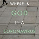 Where is God in a Coronavirus World? 1 virus original.c5d1db2bce4a8b156804fa54baa40d7f