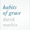 Habits of Grace 1 2