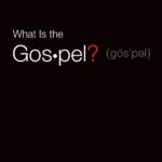 What Is the Gospel